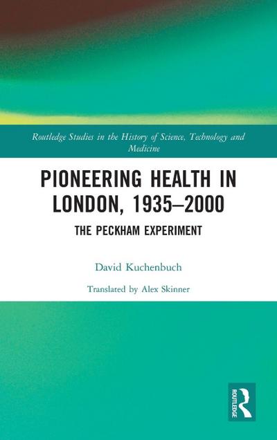 Pioneering Health in London, 1935-2000