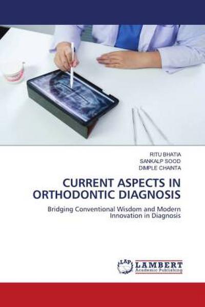 CURRENT ASPECTS IN ORTHODONTIC DIAGNOSIS