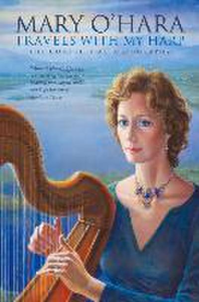 Travels with My Harp: The Complete Autobiography