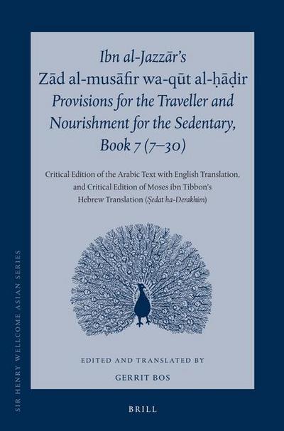 Ibn Al-Jazz&#257;r’s Z&#257;d Al-Mus&#257;fir Wa-Q&#363;t Al-&#7717;&#257;&#7693;ir, Provisions for the Traveller and Nourishment for the Sedentary, Book 7 (7-30)