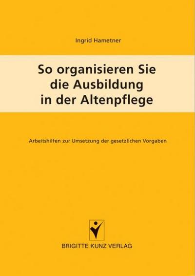 So organisieren Sie die Ausbildung in der Altenpflege