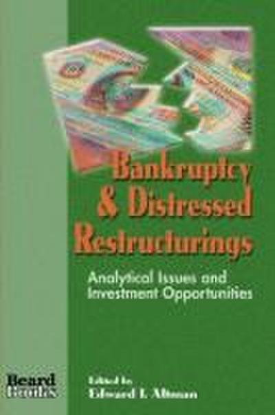 Bankruptcy & Distressed Restructurings: Analytical Issues and Investment Opportunities