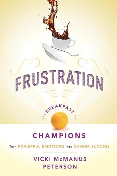 Frustration: The Breakfast of Champions