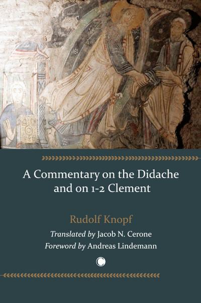 A Commentary on the Didache and on 1-2 Clement