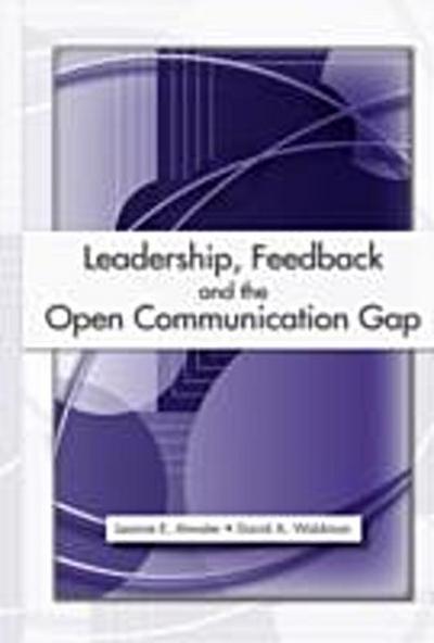 Leadership, Feedback and the Open Communication Gap
