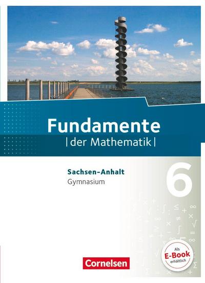 Fundamente der Mathematik 6. Schuljahr. Schülerbuch Gymnasium Sachsen-Anhalt