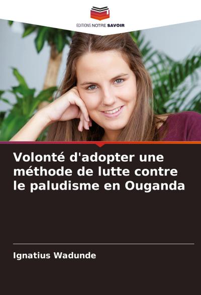 Volonté d’adopter une méthode de lutte contre le paludisme en Ouganda