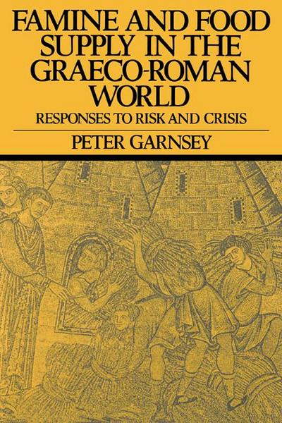 Famine and Food Supply in the Graeco-Roman World