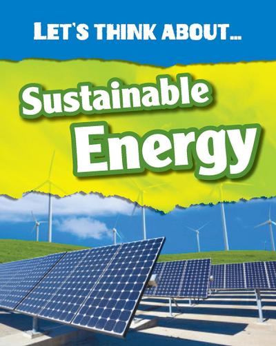 Let’s Think About Sustainable Energy