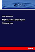The Persecution of Diocletian