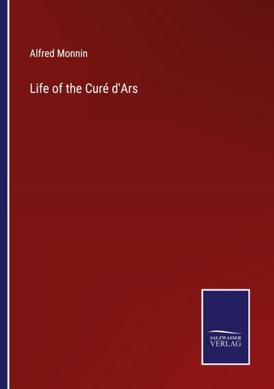 Life of the Curé d’Ars