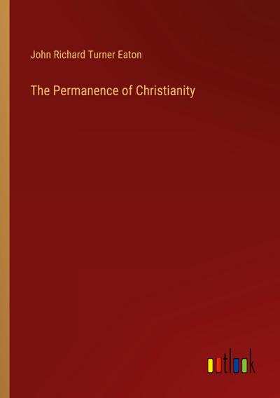 The Permanence of Christianity