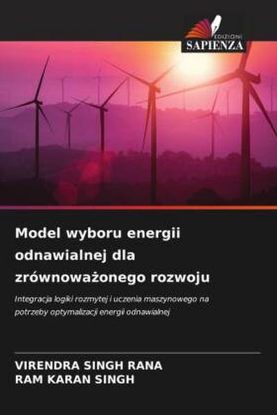 Model wyboru energii odnawialnej dla zrównowa¿onego rozwoju