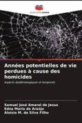 Années potentielles de vie perdues à cause des homicides