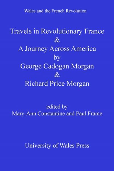 Travels in Revolutionary France and a Journey Across America