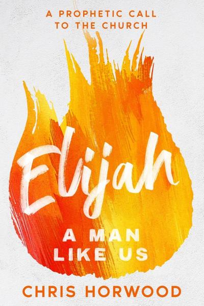 Elijah - a Man Like Us