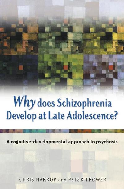 Why Does Schizophrenia Develop at Late Adolescence?