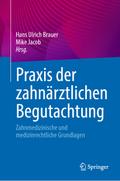 Praxis der zahnärztlichen Begutachtung von Hans Ulrich Brauer | Ebook