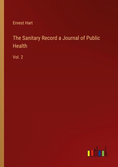 The Sanitary Record a Journal of Public Health