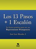 Los 13 Pasos + 1 Escalón. La forma práctica para s