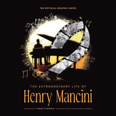 The Extraordinary Life of Henry Mancini: Official Graphic Novel