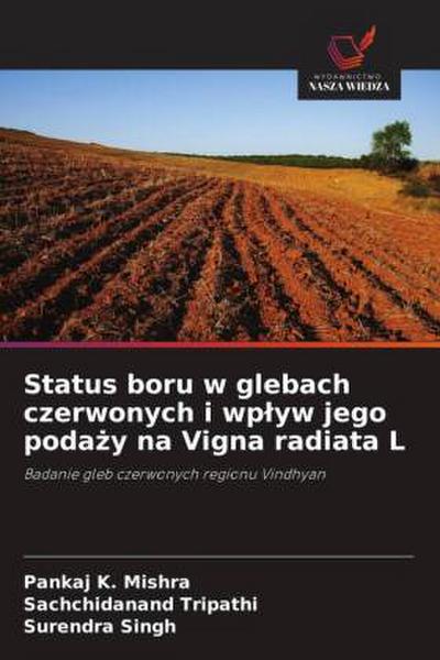 Status boru w glebach czerwonych i wp¿yw jego poda¿y na Vigna radiata L