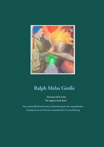 Ich lasse Dich nicht Du segnest mich denn