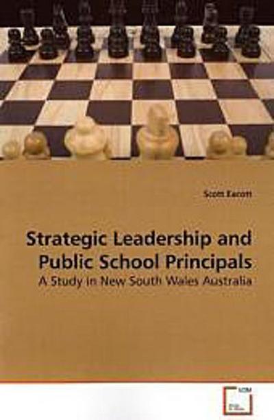Strategic Leadership and Public School Principals