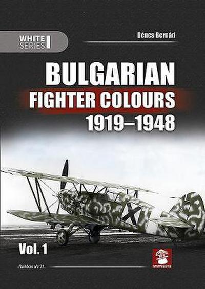 Bulgarian Fighter Colours 1919-1948: Volume 1