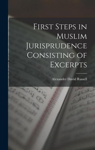 First Steps in Muslim Jurisprudence Consisting of Excerpts