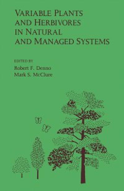 Variable plants and herbivores in natural and managed systems