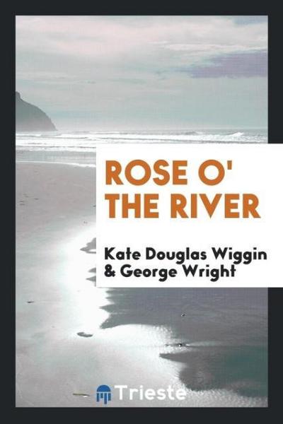 Rose o’ the river