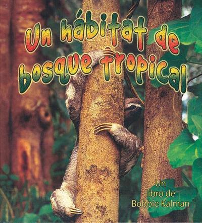 Un Hábitat de Bosque Tropical (a Rainforest Habitat)