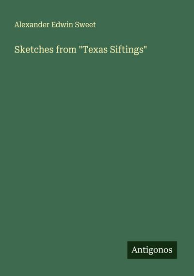 Sketches from "Texas Siftings"