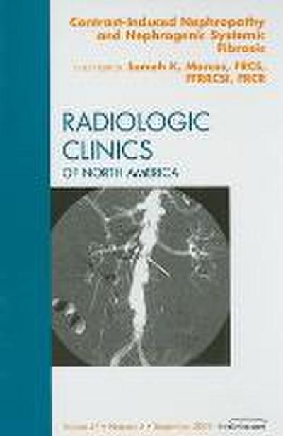 Contrast-Induced Nephropathy and Nephrogenic Systemic Fibrosis, an Issue of Radiologic Clinics of North America