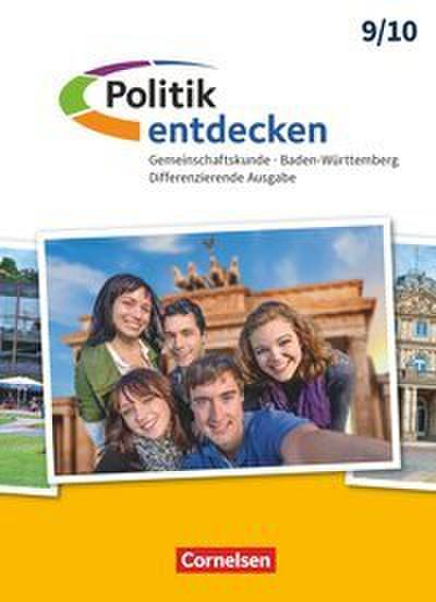Politik entdecken - Gemeinschaftskunde Differenzierende Ausgabe Baden-Württemberg - Ausgabe ab 2017 - Band 2: 9./10. Schuljahr