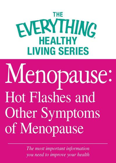 Menopause: Hot Flashes and Other Symptoms of Menopause