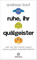 Ruhe, ihr Quälgeister