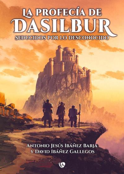 La profecía de Dasilbur: Seducidos por lo desconocido
