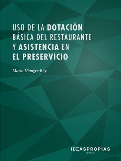 Uso de la dotación básica del restaurante y asistencia en el preservicio : preparación y acondicionamiento en distintos servicios de restauración