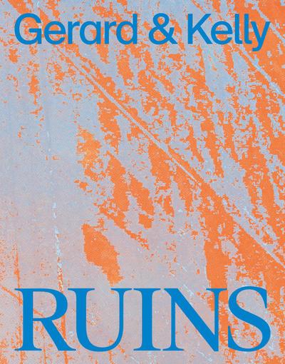Gerard & Kelly: Ruins