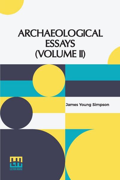 Archaeological Essays (Volume II)