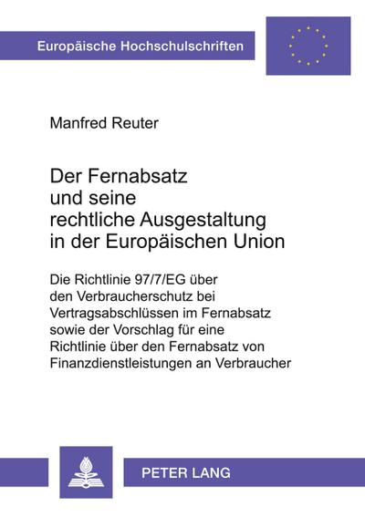 Der Fernabsatz und seine rechtliche Ausgestaltung in der Europäischen Union