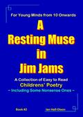 A  Resting Muse in Jim Jams (Children’s Poetry, #2)