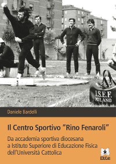 Il Centro Sportivo "Rino Fenaroli"