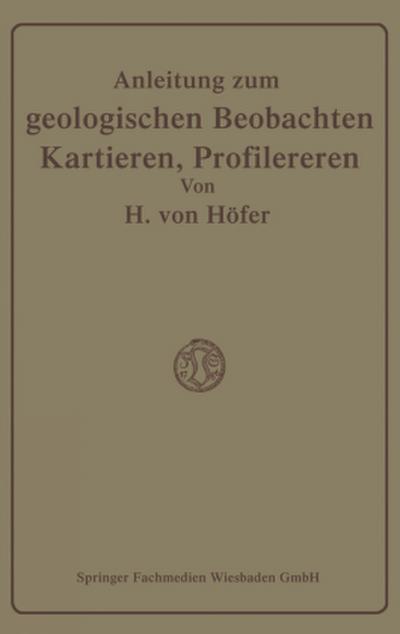 Anleitung zum geologischen Beobachten, Kartieren und Profilieren