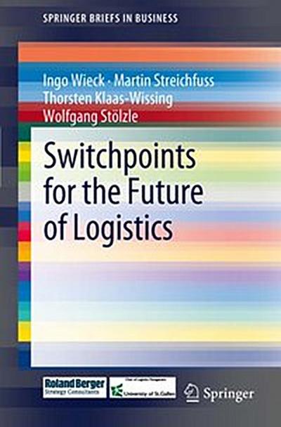 Switchpoints for the Future of Logistics