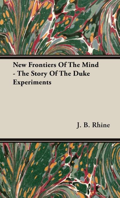 New Frontiers Of The Mind - The Story Of The Duke Experiments