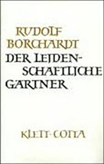 Borchardt, Rudolf: Der leidenschaftliche G.