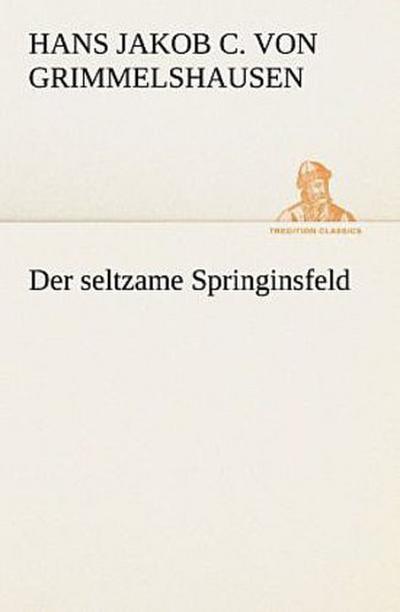 Der seltzame Springinsfeld